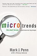 Microtrends: The Small Forces Behind Tomorrow's Big Changes